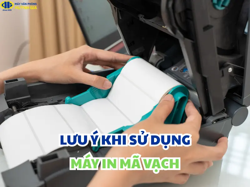 Lưu ý khi sử dụng máy in mã vạch