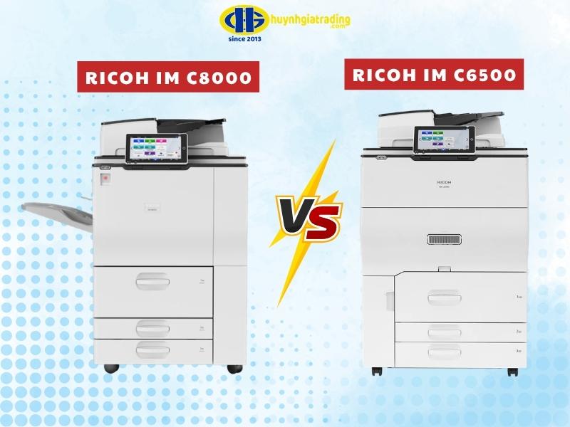 Sự khác biệt giữa Ricoh IM C8000 và Ricoh IM C6500
