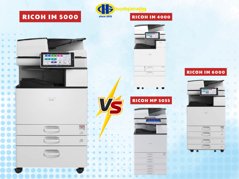 So sánh Ricoh IM 5000 với Ricoh IM 4000, 6000, MP 5055