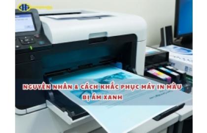 Nguyên nhân & cách khắc phục máy in màu bị ám xanh tại nhà hiệu quả