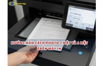 Hướng dẫn cách photo 2 mặt và 1 mặt trên máy in đơn giản chỉ 3s