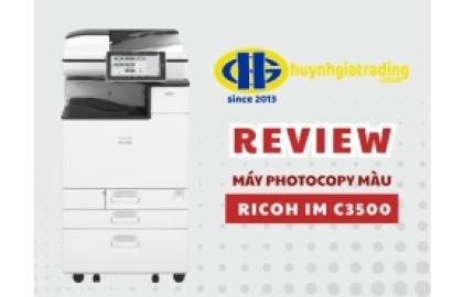 [REVIEW] Đánh giá máy photocopy Ricoh IM C3500 chi tiết nhất