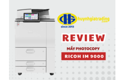 [REVIEW] Đánh giá máy photocopy Ricoh IM 9000 chi tiết nhất 2026