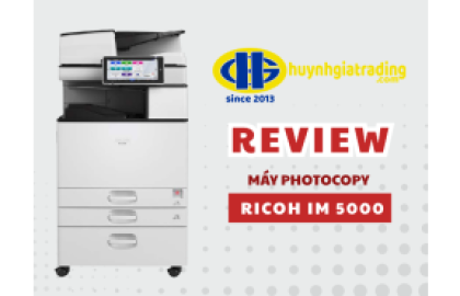 [REVIEW] Đánh giá máy photocopy Ricoh IM 5000 chi tiết nhất 2026