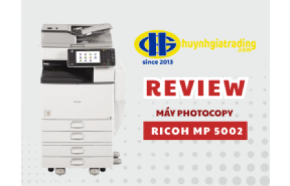[REVIEW] Đánh giá máy photocopy Ricoh MP 5002 chi tiết nhất 2026