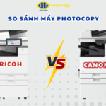 So sánh máy photocopy Ricoh và Canon: Nên mua hay thuê máy nào?