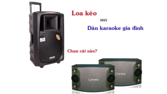 Nên mua loa kéo hay dàn karaoke? Đâu là lựa chọn tối ưu