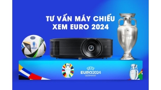 Kinh nghiệm chọn máy chiếu xem EURO 2024 chất lượng giá rẻ