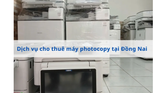 Thuê máy photocopy tại Biên Hòa: Giải pháp tiết kiệm & hiệu quả cùng Văn phòng Huỳnh Gia