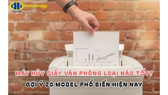 Gợi ý 20 máy hủy giấy văn phòng loại nào tốt, ưa chuộng nhất hiện nay