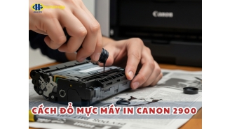 Hướng dẫn cách đổ mực máy in Canon 2900 chi tiết, đơn giản tại nhà