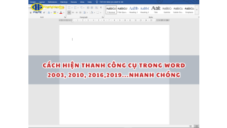 Cách hiện thanh công cụ trong Word 2010, 2007, 2019.. nhanh chóng