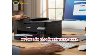 Hướng dẫn cài đặt máy in Brother cực đơn giản và lưu ý quan trọng
