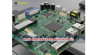 Main (mainboard) máy in là gì? Hướng dẫn sửa lỗi main máy in